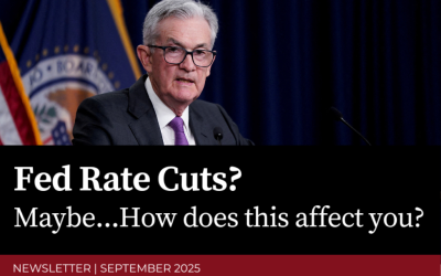 Fed Rate Cuts? Maybe…How does this affect you?